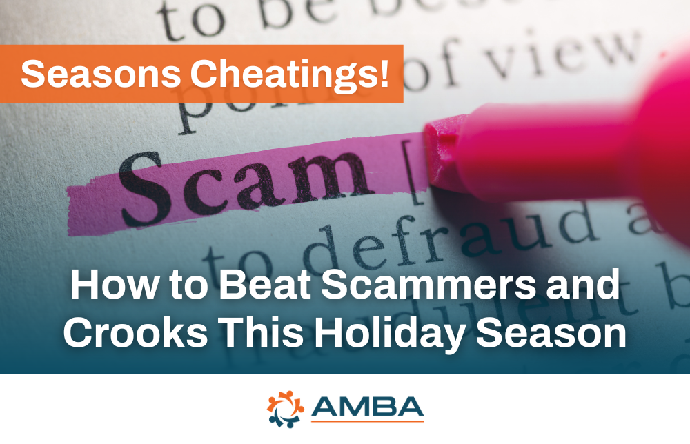 Season’s Cheatings! How to Beat Scammers and Crooks This Holiday Season